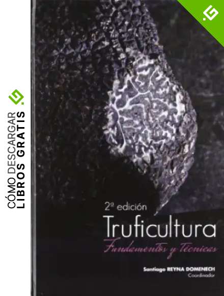 Truficultura. Fundamentos y t&eacute;cnicas (Agricultura)