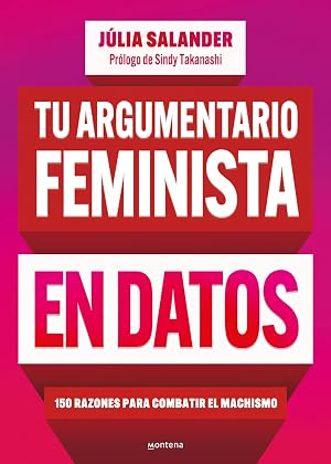 Tu argumentario feminista en datos: 150 razones para combatir el machismo (Lo m&aacute;s visto)