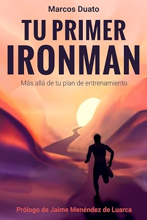 TU PRIMER IRONMAN: M&aacute;s all&aacute; de tu plan de entrenamiento