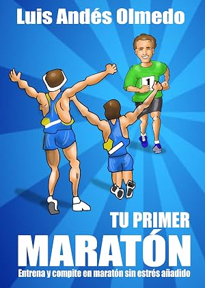 Tu primer marat&oacute;n: Entrena y compite en marat&oacute;n sin estr&eacute;s a&ntilde;adido