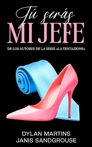 T&uacute; ser&aacute;s mi jefe