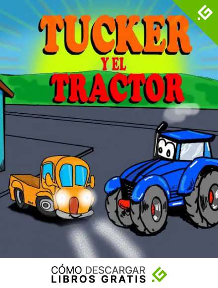 Tucker y el Tractor: Libros ilustrados Infantiles- Libros divertidos de camiones para ni&ntilde;os - Libro 7