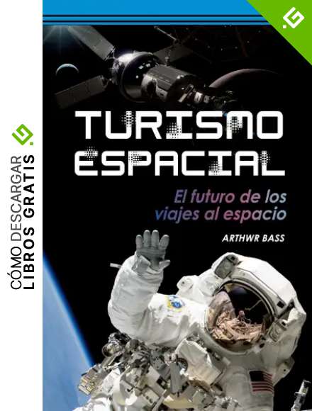 Turismo espacial: El futuro de los viajes al espacio (Astronom&iacute;a y espacio n&ordm; 2)