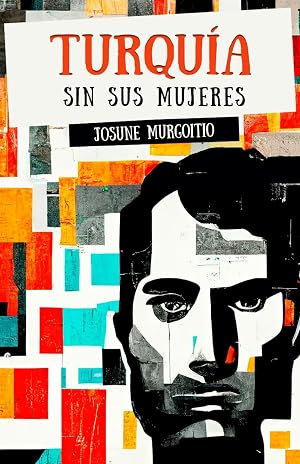Turqu&iacute;a sin sus mujeres: novela corta