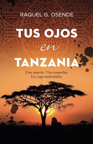 Tus ojos en Tanzania: intriga y misterio en el coraz&oacute;n de &Aacute;frica