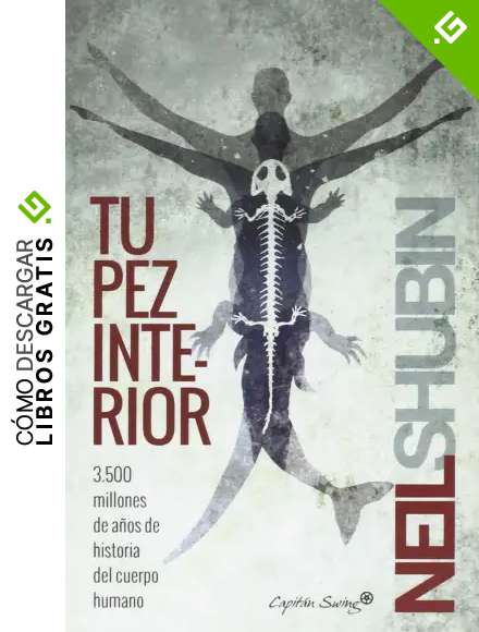 Tuz Pez Interior: 3.500 millones de a&ntilde;os de historia del cuerpo humano (ENTRELINEAS)