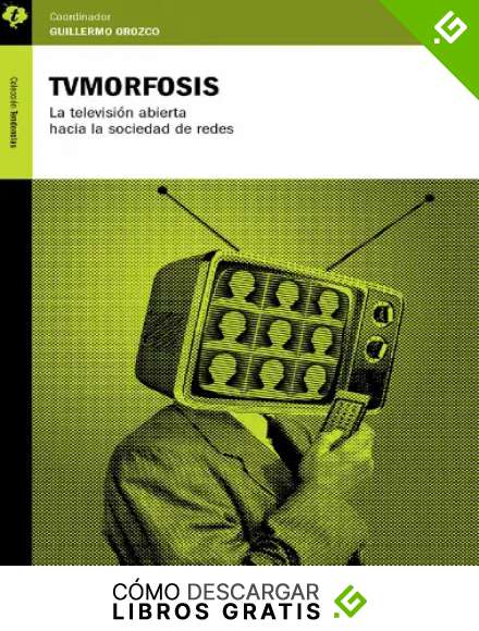 TVMorfosis: La televisi&oacute;n abierta hacia la sociedad de redes