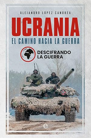 Ucrania. El camino hacia la guerra