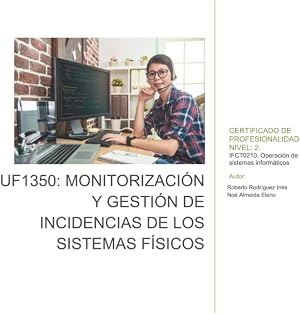 UF1350: Monitorizaci&oacute;n y gesti&oacute;n de incidencias de los sistemas f&iacute;sicos: MF0219_2: Instalaci&oacute;n y configuraci&oacute;n de sistemas operativos (IFCT0210 Operaciones de Sistemas Inform&aacute;ticos)