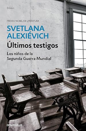 &Uacute;ltimos testigos: Los ni&ntilde;os de la Segunda Guerra Mundial (Ensayo | Cr&oacute;nica)