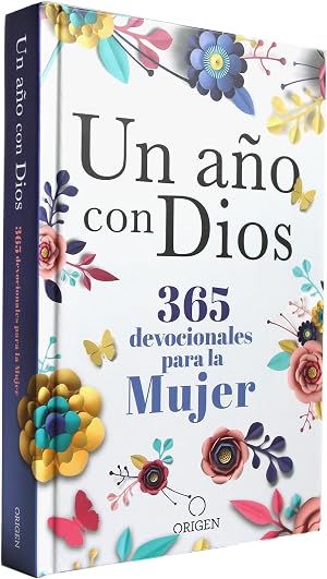 Un a&ntilde;o con Dios: 365 devocionales para la mujer / A Year with God. A Devotional for Women
