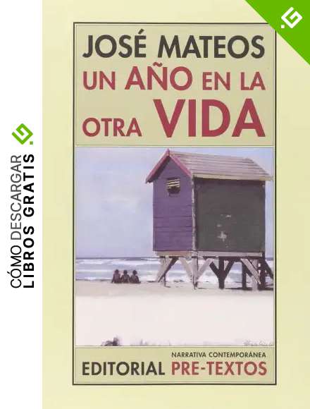 Un a&ntilde;o en la otra vida (Narrativa Contempor&aacute;nea)