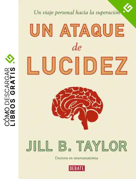 Un ataque de lucidez: Un viaje personal hacia la superaci&oacute;n (Ciencia y Tecnolog&iacute;a)
