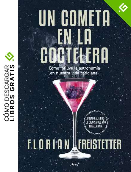 Un cometa en la coctelera: C&oacute;mo influye la astronom&iacute;a en nuestra vida cotidiana (Claves)