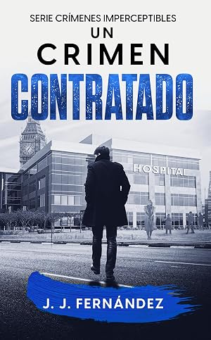 Un crimen contratado. Cr&iacute;menes imperceptibles n&ordm; 3 (Novela de thriller, misterio y suspense)