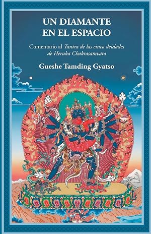 Un diamante en el espacio : Comentario al Tantra de las cinco deidades de Heruka Chakrasamvara (SIN COLECCION)