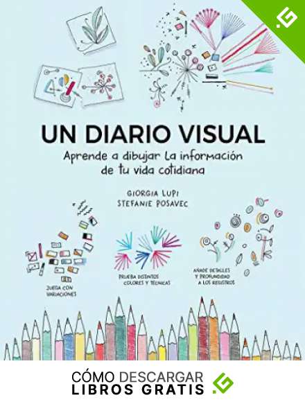 Un diario visual: Aprende a dibujar la informaci&oacute;n de tu vida cotidiana
