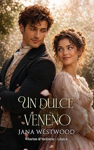 Un dulce veneno (Wharton & McEntrie n&ordm; 6)
