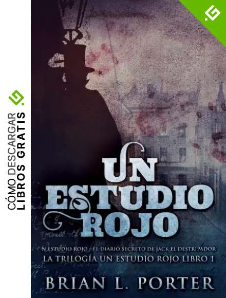 Un Estudio Rojo - El Diario Secreto de Jack el Destripador (La Trilog&iacute;a del Estudio en Rojo n&ordm; 1)