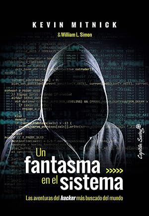 Un fantasma en el sistema: Las aventuras del hacker m&aacute;s buscado del mundo (Ensayo)