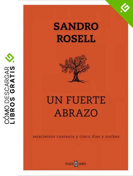 Un fuerte abrazo: Seiscientos cuarenta y cinco d&iacute;as y noches (Obras diversas)