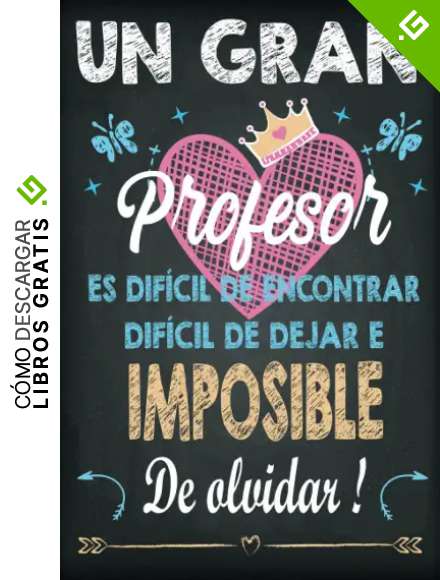 Un gran Profesor es difícil de encontrar, difícil de dejar e imposible de olvidar: Regalo personalizado para profesor maestro ,regalo fin de curso ... o la Navidad ,Cuaderno De Notas 120 p&aacute;ginas
