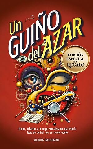 Un gui&ntilde;o del azar: Humor, misterio y un toque surrealista en una historia fuera de control, con un secreto oculto.