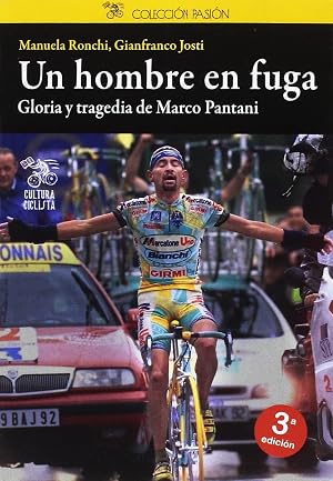 Un hombre en fuga: Gloria y tragedia de Marco Pantani (Pasi&oacute;n)