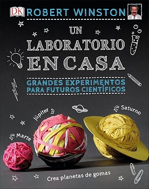 Un laboratorio en casa: Grandes experimentos para futuros cient&iacute;ficos (Conocimiento)