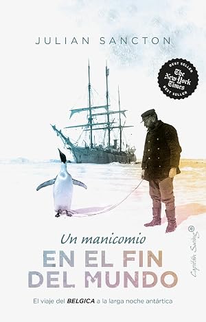 Un manicomio en el fin del mundo: El viaje del B&eacute;lgica a la larga noche ant&aacute;rtica (ENSAYO)
