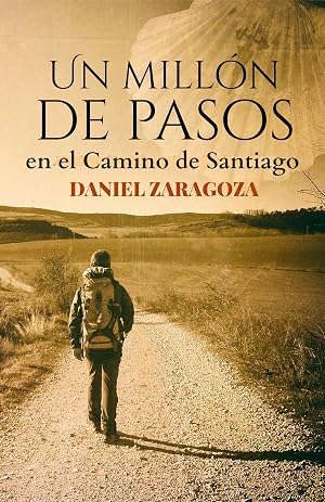 Un mill&oacute;n de pasos: Novela ambientada en el Camino de Santiago