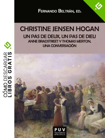 Un pas de deux, un pas de dieu: Anne Bradstreet y Thomas Merton, una conversaci&oacute;n (Biblioteca Javier Coy d'Estudis Nord-Americans n&ordm; 183)