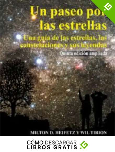 Un paseo por las estrellas. Quinta edici&oacute;n ampliada: Una gu&iacute;a de las estrellas, las constelaciones y sus leyendas: 26 (Astronom&iacute;a)