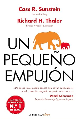 Un peque&ntilde;o empuj&oacute;n: El impulso que necesitas para tomar mejores decisiones sobre salud, dinero y fel (Clave)