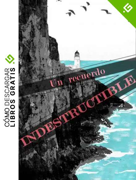 Un recuerdo indestructible