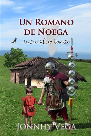 Un romano de Noega: Lucio &AElig;lio Longo: 1 (Lucio Aelio Longo)