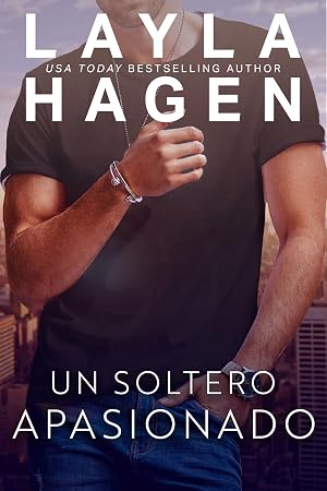 Un Soltero Apasionado (Solteros Muy Irresistibles)