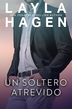 Un Soltero Atrevido (Solteros Muy Irresistibles)