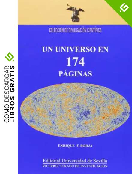 Un Universo En 174 P&aacute;ginas: 18 (Colecci&oacute;n Divulgaci&oacute;n Cient&iacute;fica)