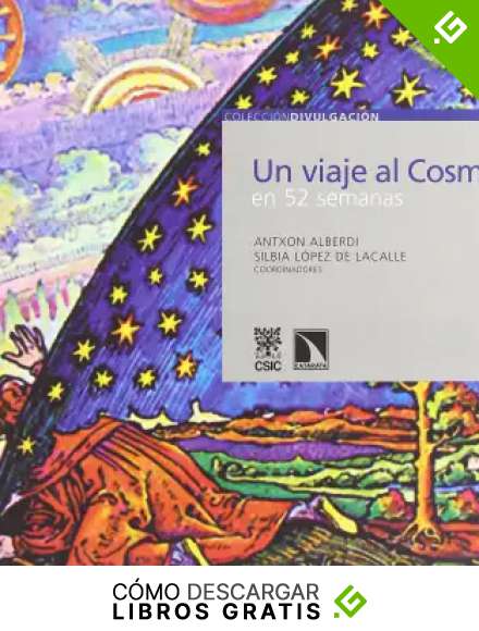 Un Viaje Al Cosmos En 52 Semanas (DIVULGACI&Oacute;N CIENT&Iacute;FICA)