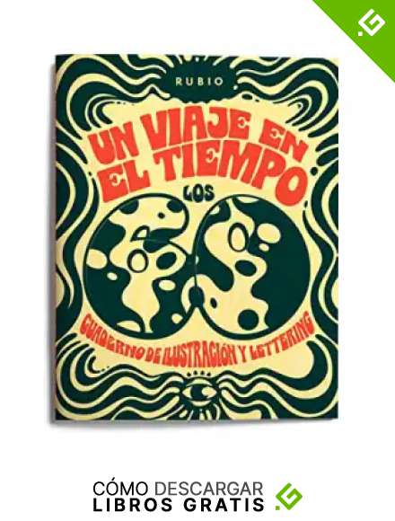 Un viaje en el tiempo: los 60. Cuaderno de ilustraci&oacute;n y lettering (Un Viaje en el Tiempo RUBIO)