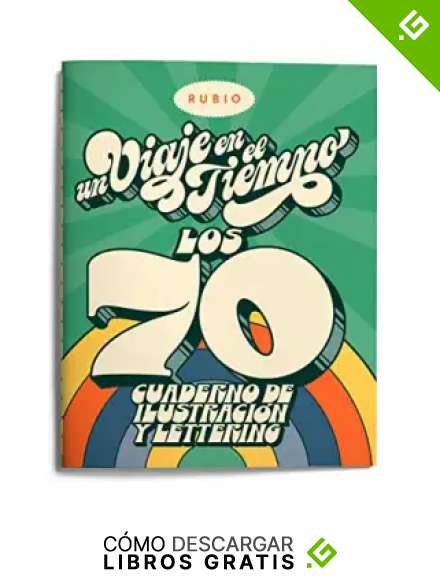 Un viaje en el tiempo: los 70. Cuaderno de ilustraci&oacute;n y lettering (Un Viaje en el Tiempo RUBIO)