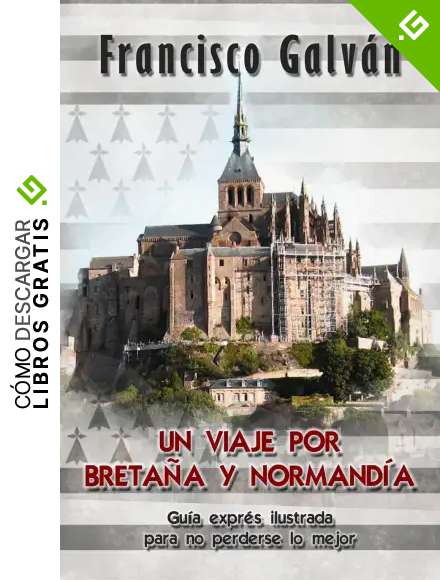 Un viaje por Breta&ntilde;a y Normand&iacute;a