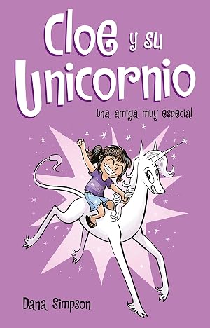 Una amiga muy especial (Cloe y su Unicornio 1)