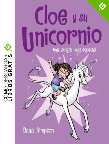 Una Amiga Muy Especial / Phoebe and Her Unicorn = Phoebe and Her Unicorn (Cloe y su Unicornio)