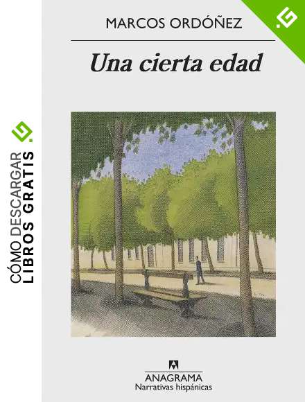 Una cierta edad: 620 (NARRATIVAS HISP&Aacute;NICAS)