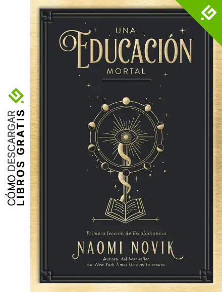 Una Educaci&oacute;n Mortal: Primera lecci&oacute;n de Escolomancia (Umbriel narrativa)