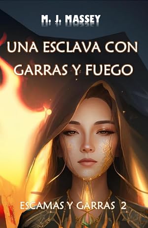 Una esclava con garras y fuego (Escamas y garras. n&ordm; 2)