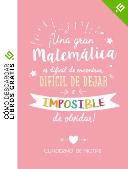 Una gran Matemática es difícil de encontrar, difícil de dejar e imposible de olvidar: Cuaderno de Notas (A5, rayado) - Regalo original para una Matem&aacute;tica - Regalos para su cumpleaños o navidad