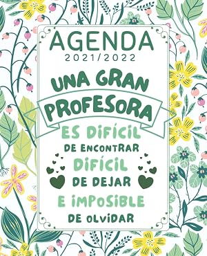 Una Gran Profesora Agenda 2021 2022: Planificador semanal (una semana en 2 p&aacute;ginas) , REGALO FIN DE CURSO. DIA DEL MAESTRO. ORIGINAL Y DIVERTIDO. PRIMARIA PROFESOR O PROFESORA